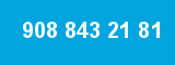 908 843 21 81